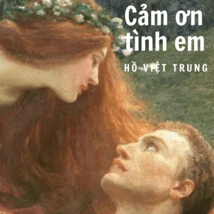 Lời bài hát Cảm ơn tình em - Hồ Việt Trung | Cảm ơn tình em Lyrics