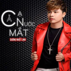 Lời bài hát Cạn Cả Nước Mắt (Beat) – Dương Nhất Linh