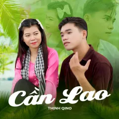 Lời bài hát Cần Lao – Thịnh Qino