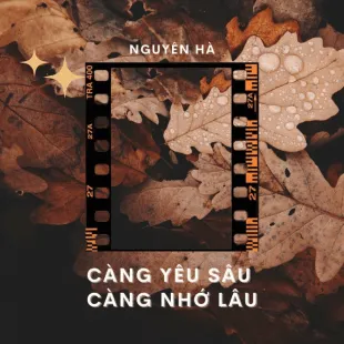 Lời bài hát Càng yêu sâu càng nhớ lâu - Nguyên Hà | Càng yêu sâu càng nhớ lâu Lyrics