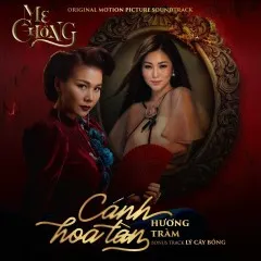 Lời bài hát Cánh Hoa Tàn (Mẹ Chồng OST) – Hương Tràm