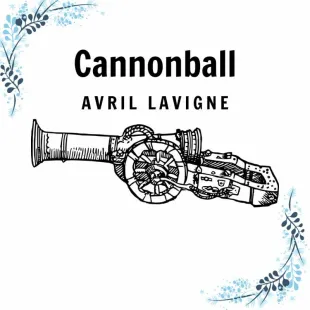 Lời bài hát Cannonball - Avril Lavigne | Cannonball Lyrics