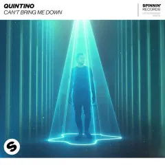 Lời bài hát Can’t Bring Me Down – Quintino