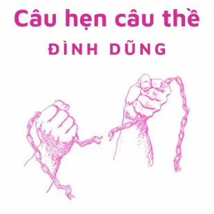 Lời bài hát Câu hẹn câu thề - Đình Dũng | Câu hẹn câu thề Lyrics