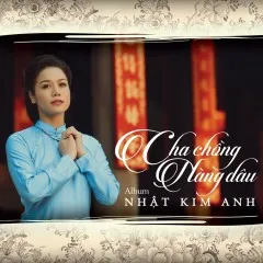 Lời bài hát Cha Chồng Nàng Dâu – Nhật Kim Anh