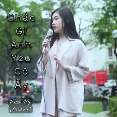 Lời bài hát Chắc Gì Anh Yêu Cô Ấy (Cover) – Hàn Vy