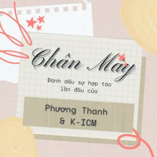 Lời bài hát Chân mây - Phương Thanh ft. K-ICM | Chân mây Lyrics