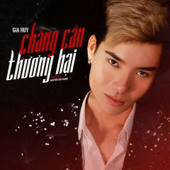 Lời bài hát Chẳng Cần Thương Hại – Gia Huy Singer