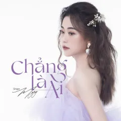 Lời bài hát Chẳng Là Ai – MyMy