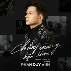 Lời bài hát Chẳng Màng Bận Tâm – Phan Duy Anh, ACV