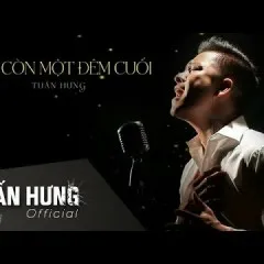 Lời bài hát Chỉ Còn Một Đêm Cuối – Tuấn Hưng