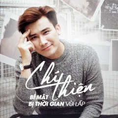 Lời bài hát Chỉ Mong Trái Tim Người (Bí Mật Bị Thời Gian Vùi Lấp OST) – Chí Thiện