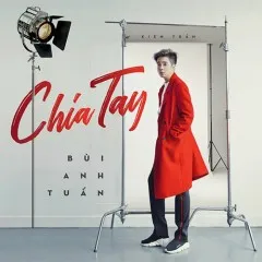 Lời bài hát Chia Tay (Original Version By Hải Âu) – Bùi Anh Tuấn