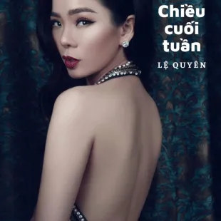 Lời bài hát Chiều cuối tuần - Lệ Quyên | Chiều cuối tuần Lyrics