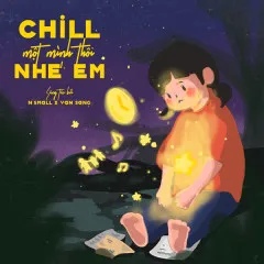 Lời bài hát Chill Một Mình Thôi Nhé Em – N’Small, Văn Sáng