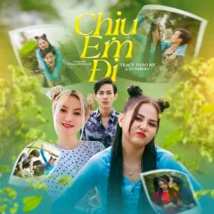 Lời bài hát Chịu Em Đi – Tracy Thảo My, YuniBoo