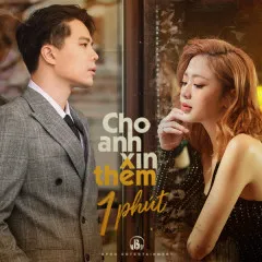 Lời bài hát Cho Anh Xin Thêm 1 Phút (Beat) – Trịnh Thăng Bình, Liz Kim Cương