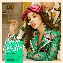 Lời bài hát Cho Ta Gần Hơn (I’m In Love) (Beat) – Chi Pu