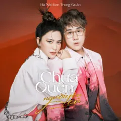 Lời bài hát Chưa Quên Người Yêu Cũ (Live Version) – Hà Nhi, Trung Quân Idol