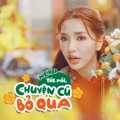 Lời bài hát Chuyện Cũ Bỏ Qua – Bích Phương