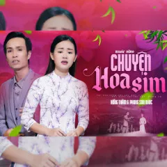 Lời bài hát Chuyện Hoa Sim – Hồng Thắm, Phong Sơn Nước