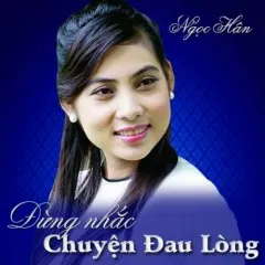 Lời bài hát Chuyện Tình Không Dĩ Vãng – Ngọc Hân