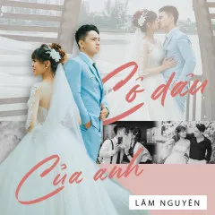 Lời bài hát Cô Dâu Của Anh – Lâm Nguyên