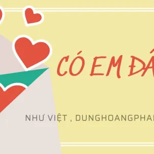 Lời bài hát Có em đây - Như Việt, Dunghoangpham | Có em đây Lyrics