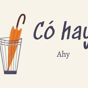 Lời bài hát Có hay - Ahy | Có hay Lyrics