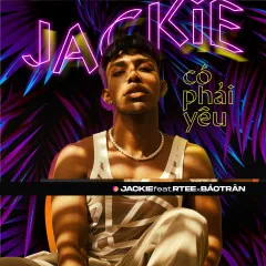 Lời bài hát Có Phải Yêu – Jackie Njine, RTee, Bảo Trân