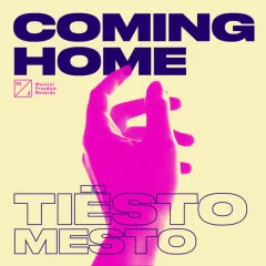 Lời bài hát Coming Home – Tiësto, Mesto