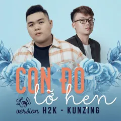 Lời bài hát Con Đò Lỡ Hẹn (Lofi Version) – H2K, Kunzing