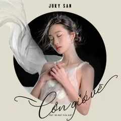 Lời bài hát Cơn Gió Về (Bí Mật Của Gió OST) – Juky San