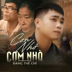 Lời bài hát Con Nhớ Cơm Nhà – Đặng Thế Chí, LQ MEDIA