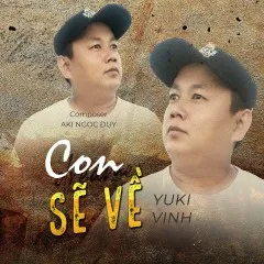 Lời bài hát Con Sẽ Về (Cover) – Yuki Vinh