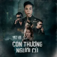 Lời bài hát Còn Thương Người Cũ – Viet Lee