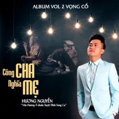 Lời bài hát Công Cha Nghĩa Mẹ – Văn Hương