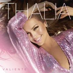 Lời bài hát Corazón Valiente – Thalía