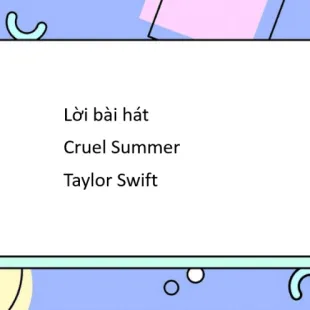 Lời bài hát Cruel Summer - Taylor Swift | Cruel Summer Lyrics