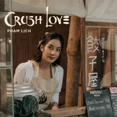 Lời bài hát Crush Love – Phạm Lịch, L.Ẽ.M, B.