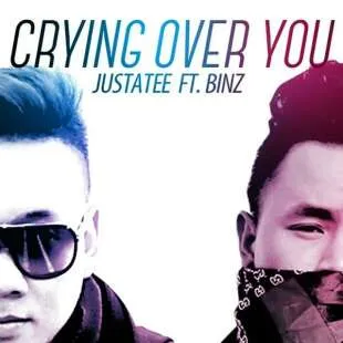 Lời bài hát Crying over you - JustaTee x Binz | Crying over you Lyrics