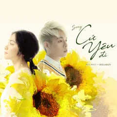 Lời bài hát Cứ Yêu Đi (100 Ngày Bên Em OST) – Đức Phúc, Hòa Minzy