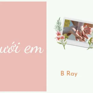 Lời bài hát Cưới em - B Ray | Cưới em Lyrics