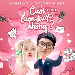 Lời bài hát Cưới Luôn Được Không? (Goctoi Remix) – YuniBoo, Goctoi Mixer