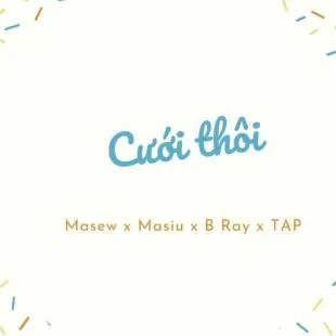 Lời bài hát Cưới Thôi - Masew x Masiu | Cưới Thôi Lyrics