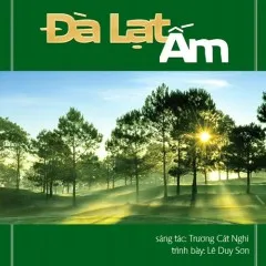 Lời bài hát Đà Lạt Ấm – Lê Duy Sơn