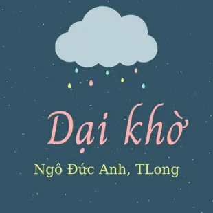 Lời bài hát Dại khờ - Ngô Đức Anh, TLong | Dại khờ Lyrics