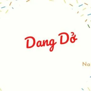 Lời bài hát Dang Dở - Nal | Dang Dở Lyrics