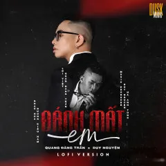 Lời bài hát Đánh Mất Em (Lofi Version) – Quang Đăng Trần