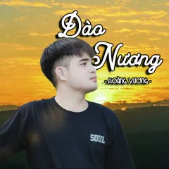 Lời bài hát Đào Nương – Hoàng Vương